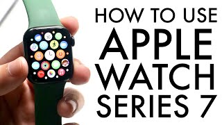 How To Use Your Apple Watch Series 7 Complete Beginners Guide [upl. by Enirol]