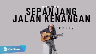 Sepanjang Jalan Kenangan Tetty Kadi  Lirik  Felix Irwan Cover [upl. by Rivkah]