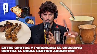 Entre chotos y porongos El Uruguayo contra el doble sentido argentino [upl. by Kiona756]