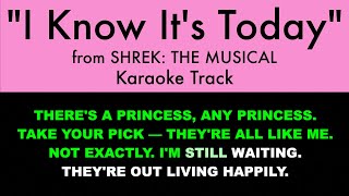 quotI Know Its Todayquot from Shrek The Musical  Karaoke Track with Lyrics on Screen [upl. by Ityak]