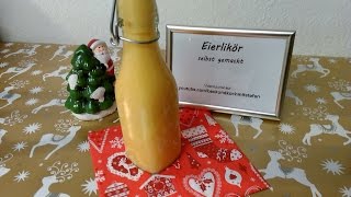 Eierlikör selbst gemacht  Rezept  Tutorial [upl. by Adnahsat]