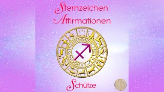 Sternzeichen Affirmationen  Schütze [upl. by Hurty745]