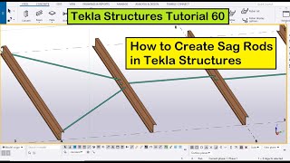 Tekla Structures Tutorial 60  How to Create Sag Rods in Tekla Structures [upl. by Rickie705]