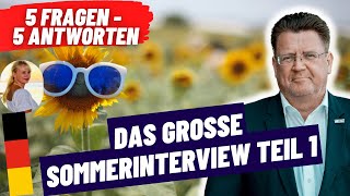 Das große Sommerinterview Teil 1 5 Fragen  5 Antworten [upl. by Audrit]