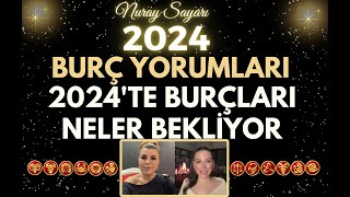 2024 YILINDA 12 BURCU NELER BEKLİYOR NURAY SAYARIDAN 2024 YILI BURÇ YORUMLARI VE TAVSİYELERİ [upl. by Gewirtz]