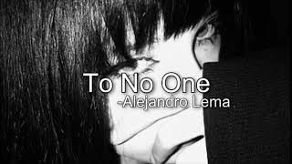 Alejandro Lema  To No One slowed  reverb [upl. by Rivard881]