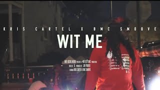 Kris Cartel  Wit Me ft BMC Smoove Official Music Video Dir By Antisocial media [upl. by Willamina]