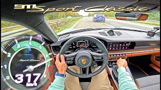 PORSCHE 992 SPORT CLASSIC  317KMH on AUTOBAHN  TURBO with MANUAL [upl. by Lavicrep]