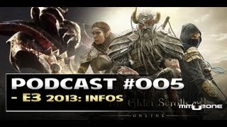 The Elder Scrolls Online  Podcast 005  E3 2013  Alle Infos DeutschMMOZone [upl. by Cirenoj]