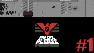 Papers Please 1 Entry not guaranteed [upl. by Yalonda]