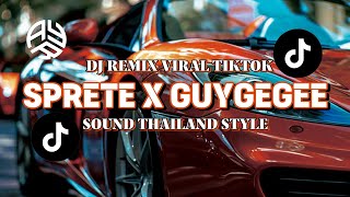 DJ SPRETE X GUYGEEGEE  DJ REMIX VIRAL TIKTOK THAILAND STYLE [upl. by Ardnuaet]