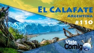 EL CALAFATE e PERITO MORENO  ARGENTINA  Série Viaje Comigo [upl. by Guerin]