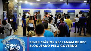 Beneficiários reclamam de BPC bloqueado pelo Governo  Jornal da Band [upl. by Ayrotal592]