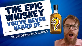 Epic Whiskey Youve Never Heard of [upl. by Atinrahc]