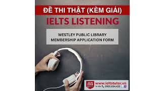 WESTLEY PUBLIC LIBRARY MEMBERSHIP APPLICATION FORM IELTS LISTENING Test 18 Section 1 [upl. by Maureen]