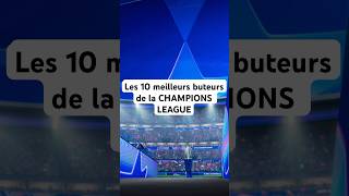 Les 10 meilleurs buteurs de la CHAMPIONS LEAGUE liguedeschampions realmadrid fcbarcelona cr7 [upl. by Zirtaeb]