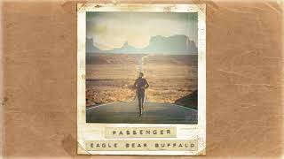 Passenger  Eagle Bear Buffalo Official Album Audio [upl. by Gillmore]