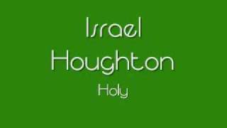 Israel Houghton  Holy [upl. by Recnal689]