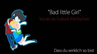 Adventure Time  Bad Little Boy German Extended Fancover [upl. by Merras]