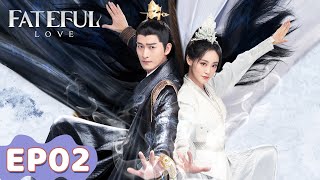 ENG SUB  Fateful Love  EP02  Starring Zhang Han Zhu Xudan  WeTV [upl. by Uamak]