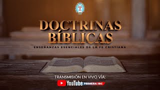 Doctrinas Bíblicas │ Escuela Dominical  Primera IBC  10 de Noviembre 2024 [upl. by Ahseenak309]