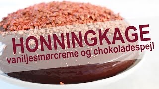 HONNINGKAGE med vaniljesmørcreme og chokoladespejl  KAGEMAGI [upl. by Supen]