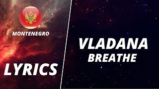 LYRICS  ТЕКСТ  VLADANA  BREATHE  EUROVISION 2022 MONTENEGRO [upl. by Bobine794]