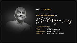 K V Narayanaswamy  Carnatic Vocal Kacheri  Live in Concert  carnaticprapancha [upl. by Meingoldas]