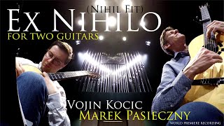 Marek PASIECZNY  EX NIHILO Nihil Fit for two guitars  feat Vojin KOCIĆ [upl. by Hatfield]