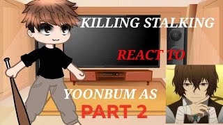 Killing Stalking react to Yoonbum as Dazai 22 CREDITS IN THE DESCRIPTION👇Ship SOUKOKU🫶 [upl. by Kain]