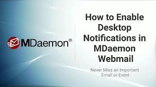 Never Miss an Important Email or Task with Desktop Notifications in MDaemon Webmail [upl. by Einomrah]