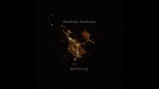 Battlefords  Hawksley Workman [upl. by Dlareme]