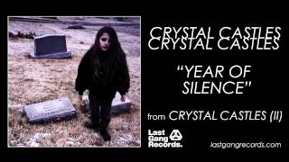 Crystal Castles  Year Of Silence [upl. by Lledner]