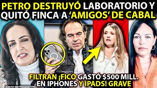 Petro destruyó LABORATORIO a amigos de Cabal del Fuera ¡Filtran Fico gastó 500 mill en iPhones [upl. by Ynnob]