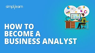 How To Become A Business Analyst In 2021  Business Analyst Skills amp Certifications  Simplilearn [upl. by Anagnos556]