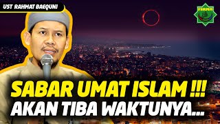 Sabar umat islam Akan Segera Tiba Waktunya    Ust Rahmat Baequni URB [upl. by Platon]