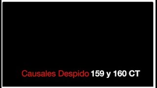 Causales de despido 159 y 160 [upl. by Spiro831]