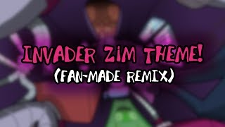 INVADER ZIM THEME remix  iZtDm theme FULL VERSION [upl. by Corron]