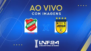 JOGO COMPLETO  LNF 2024  ATLÂNTICO x JARAGUÁ  6ª RODADA [upl. by Amak987]