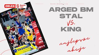 Arged BM Stal 🆚 King  najlepsze akcje ORLENBasketLiga plkpl [upl. by Fauver928]