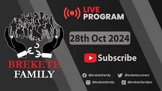 BREKETE FAMILY LIVE PROGRAM 28TH OCTOBER 2024 [upl. by Hueston]