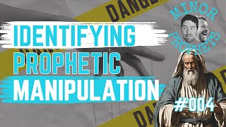 Identifying and Responding to Prophetic Manipulation  Minor Prophets EP 004 [upl. by Ramhaj767]