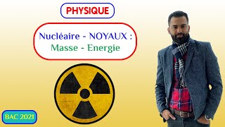 Nucléaire  Noyaux Masse Enérgie  Prof Noureddine  2 BAC Biof [upl. by Lesab]