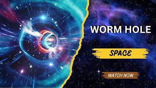 Exploring Wormholes and Black Holes The Ultimate Guide  Wormhole Facts Differences and More [upl. by Ettenauq]