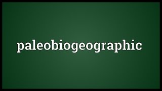 Paleobiogeographic Meaning [upl. by Cathy]