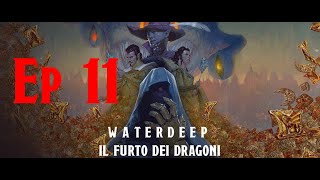 Undicesimo episodio della campagna di Waterdeep Il Furto Dei Dragoni DampD 5e [upl. by Agueda]