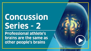 Concussion Series 2 Professional athlete’s brains are the same as other people’s brains [upl. by Richardson848]