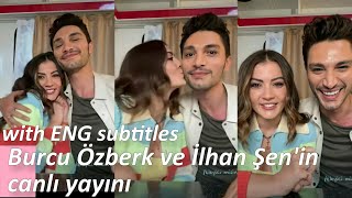 Burcu Özberk İlhan Şen Canlı Yayın Çok tatlılarrr İlhan Şen Burcu Özberk Live with ENG subs ilbur [upl. by Simah649]