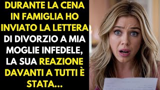 Durante la cena in famiglia consegnai la lettera di divorzio alla mia moglie infedele [upl. by Onateyac]