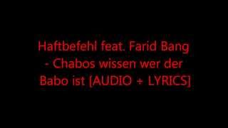 Haftbefehl featFarid Bang  Chabos wissen wer der Babo ist Audio  Lyrics [upl. by Ardnosac]